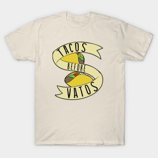 Tacos before Vatos T-Shirt